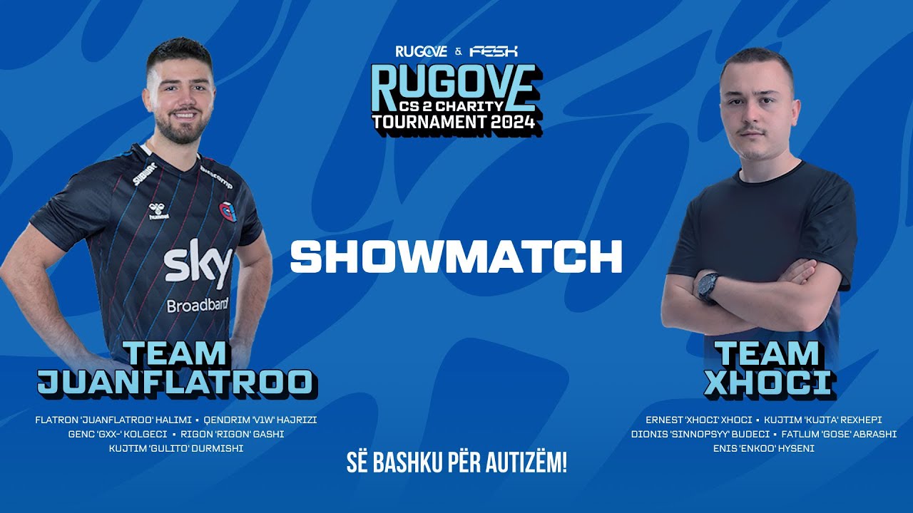 [SHOWMATCH] Team JuanFlatroo vs Team Xhoci - Rugove CS2 Charity Tournament 2024