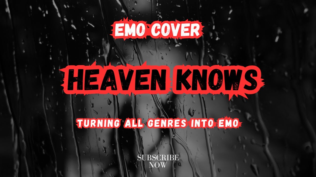 Heaven Knows (Emo Cover) - Turning All Genres Into Emo
