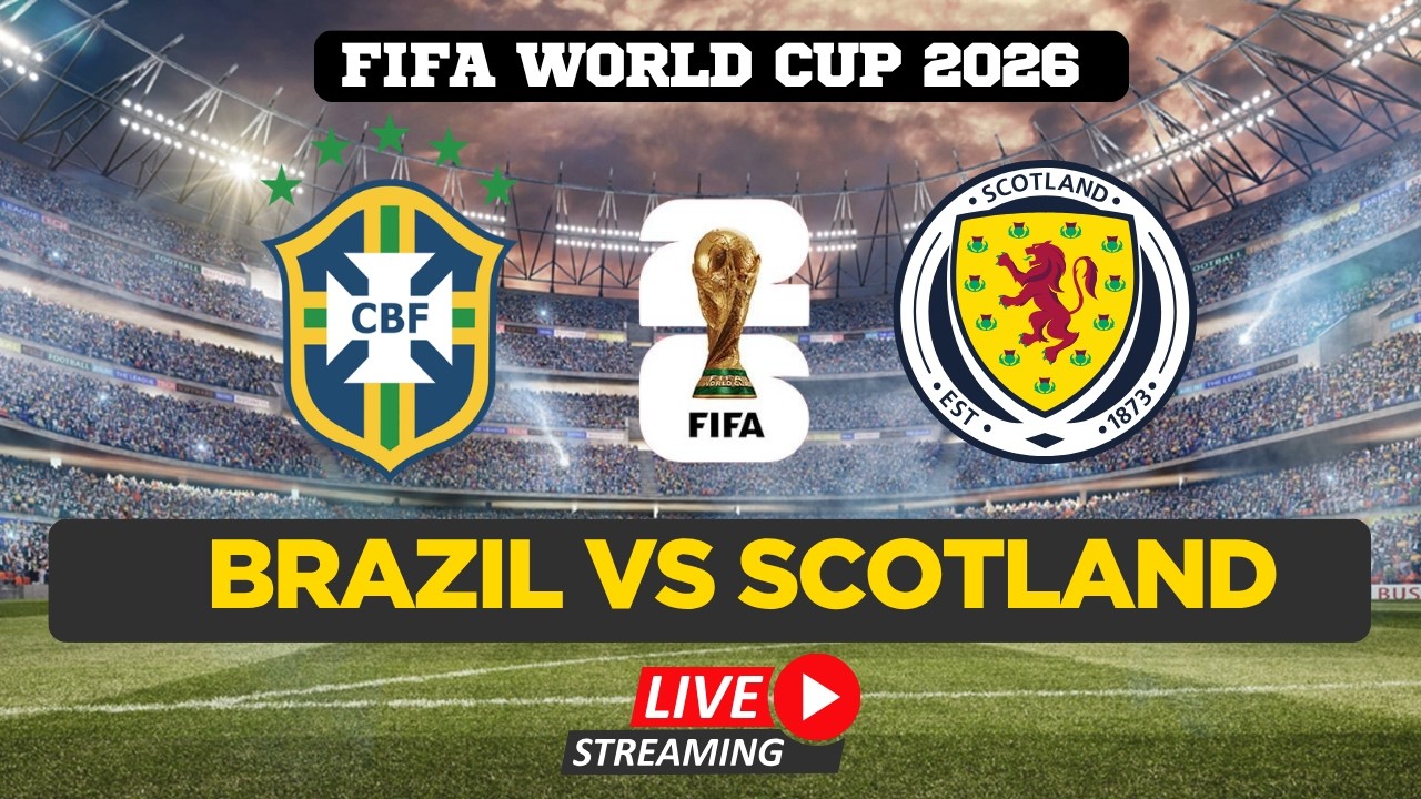 FIFA World Cup 2026 LIVE | Brazil vs Scotland | Watch FIFA World Cup | Live From Miami Stadium