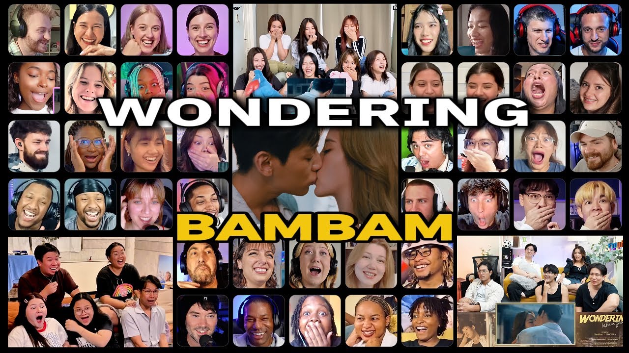 Wondering: BAMBAM REACTION MASHUP