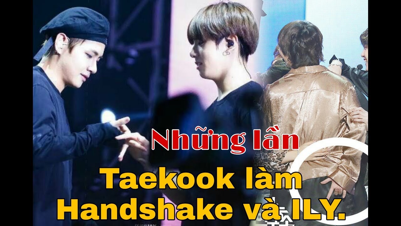 [Taekook/VKook Moment] Một số lần Taekook làm Handshake và ký hiệu ILY.