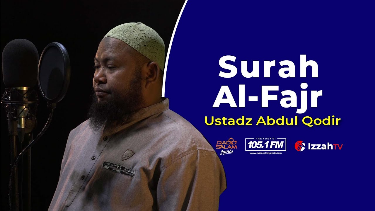 Ustadz Abdul Qodir - Surah Al Fajr - Juz 30