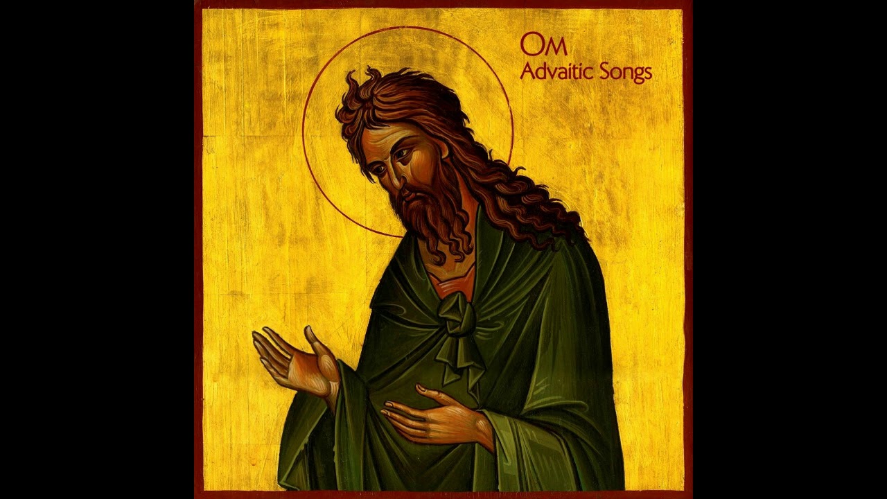 Om - Advaitic Songs (Full Album - 2012)