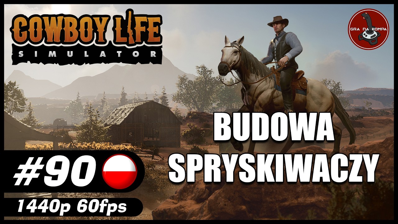 Budowa spryskiwaczy || #90 || Cowboy Life Simulator gameplay PL