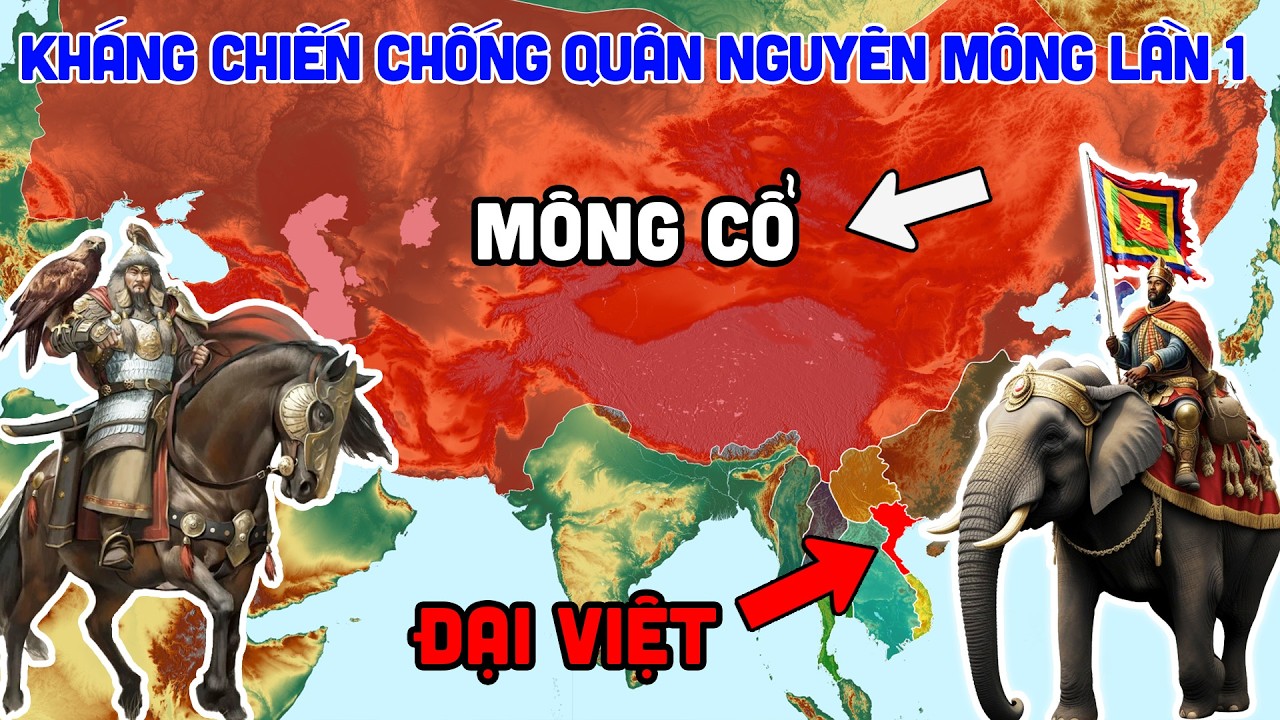 Kháng Chiến Chống Quân NGUYÊN MÔNG Xâm Lược Lần 1 (1258) - Tổng hợp