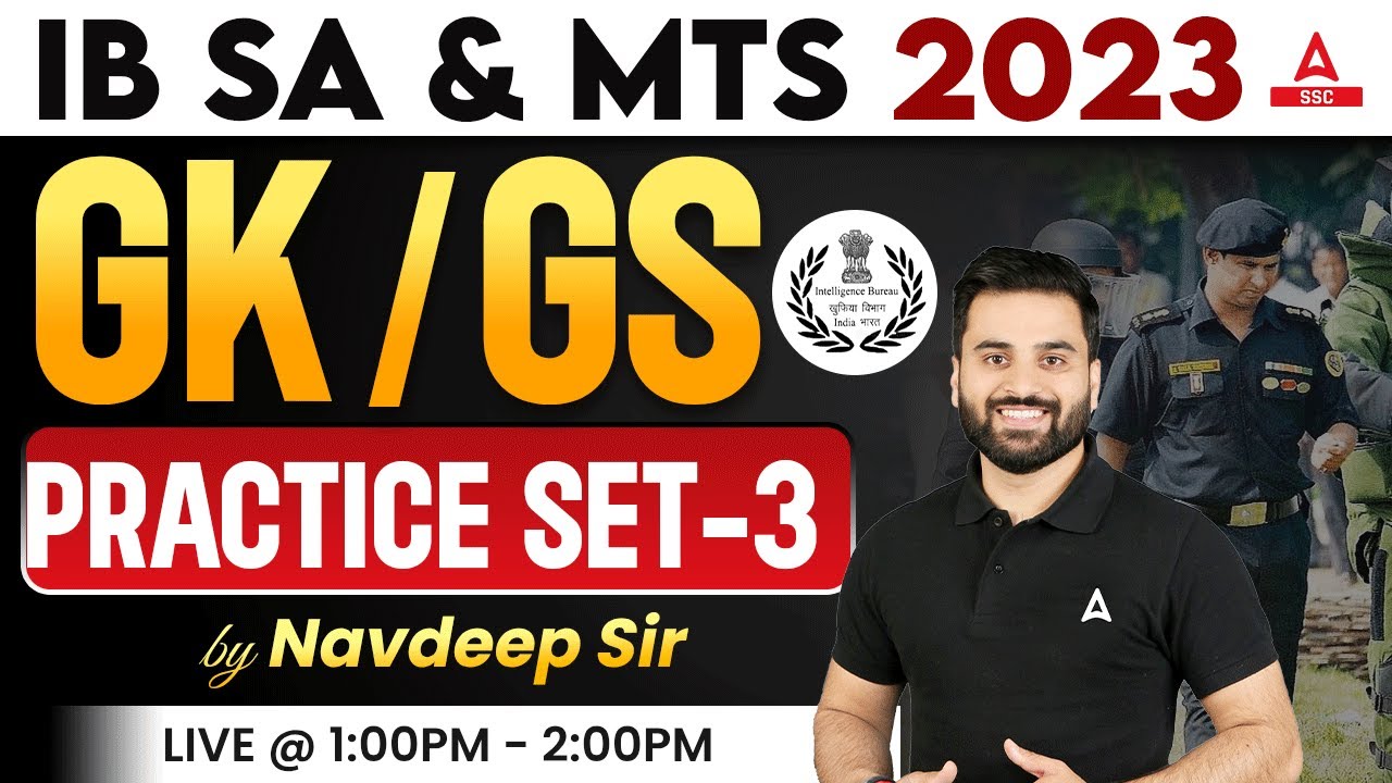 IB Security Assistant & MTS 2023 | GK/GS By Navdeep Sir | Practice Set 3