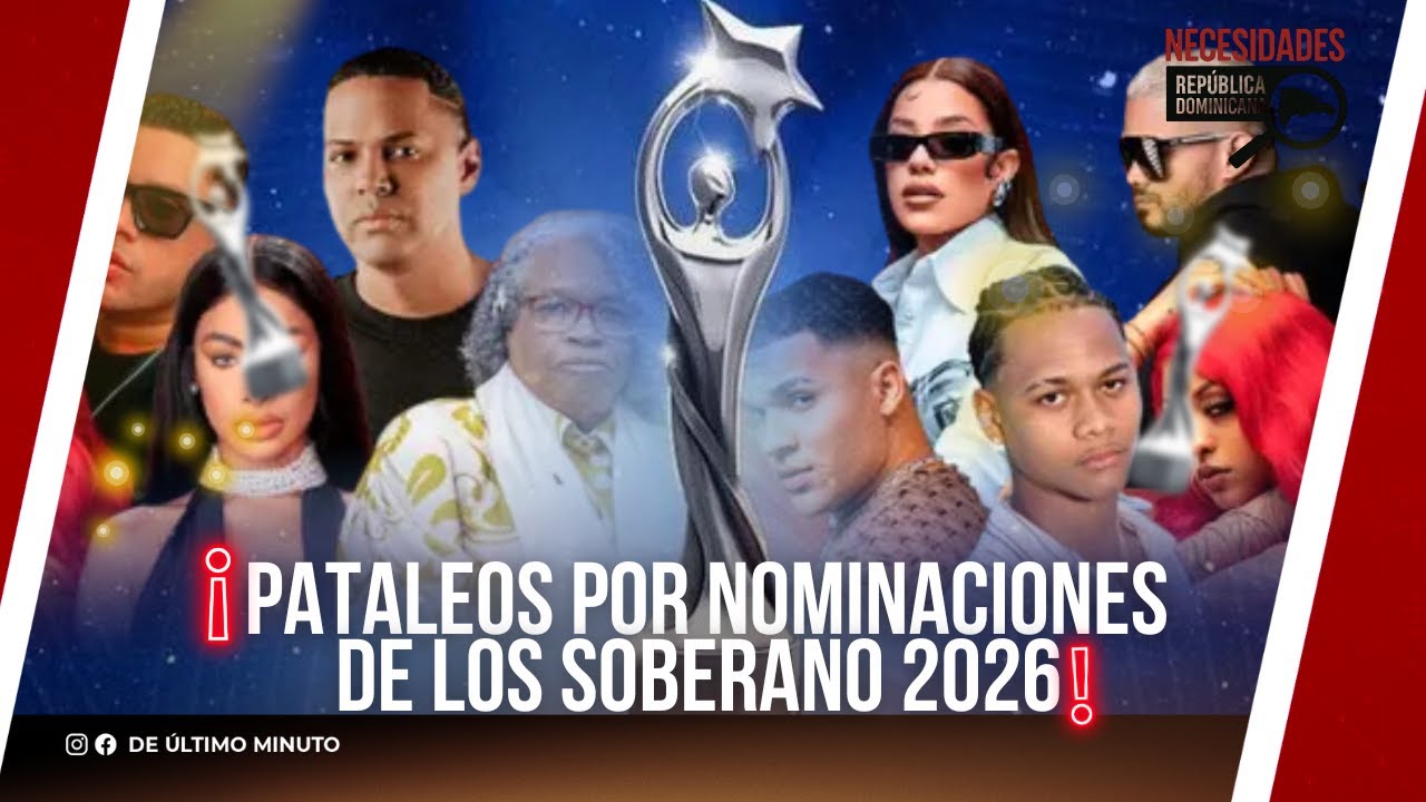 PATALEOS POR NOMINACIONES DE LOS SOBERANO 2026 / NECESIDADES