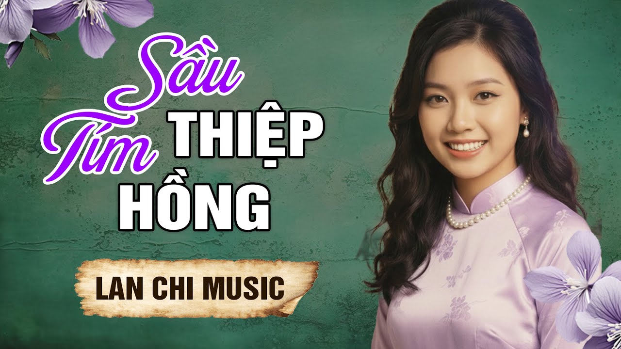 Sầu Tím Thiệp Hồng - Lan Chi Music | Giọng Ca Trữ Tình Ngọt Lịm, Ai Cũng Phải Khen