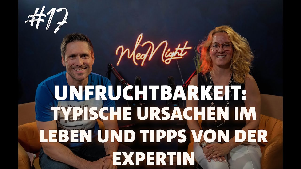 MedNight Videopodcast Folge 17-Unfruchtbarkeit: Typische Ursachen und Tipps von der Expertin