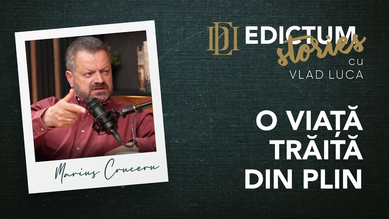 Edictum STORIES 01: Marius Cruceru - o viață trăită din plin