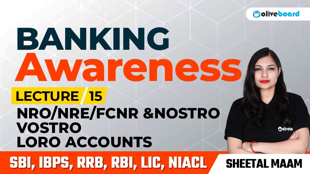 NRO/NRE/FCNR &  NOSTRO/ VOSTRO/LORO Accounts | L - 15 | Banking Awareness By Sheetal Sharma