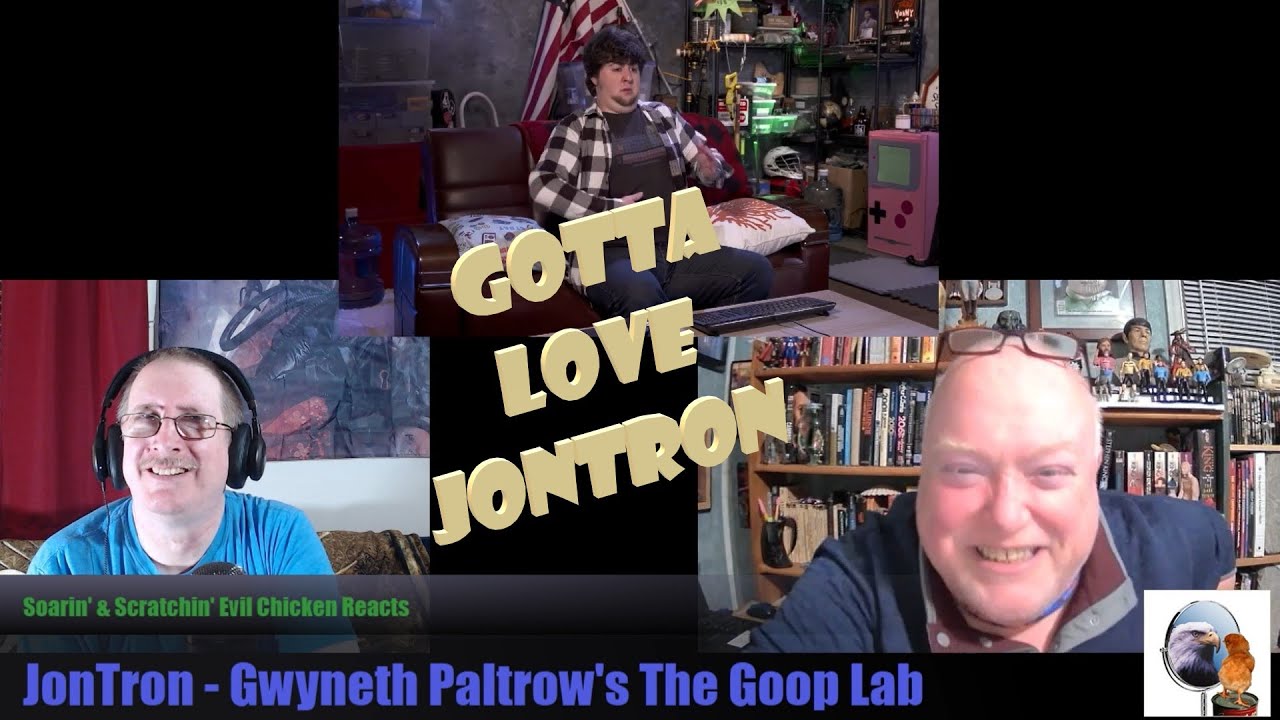 Soarin' & Scratchin' - EC Reacts to Comedy - JonTron: Gwyneth Paltrow's Goop Lab
