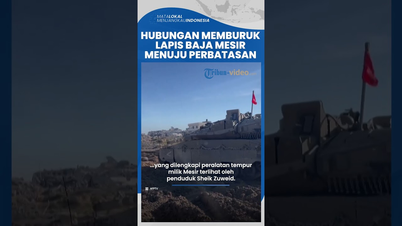 Tanda Hubungan Mesir-Israel Memburuk: 15 Tank Lapis Baja Menuju Perbatasan Sinai, Siap Hadapi IDF