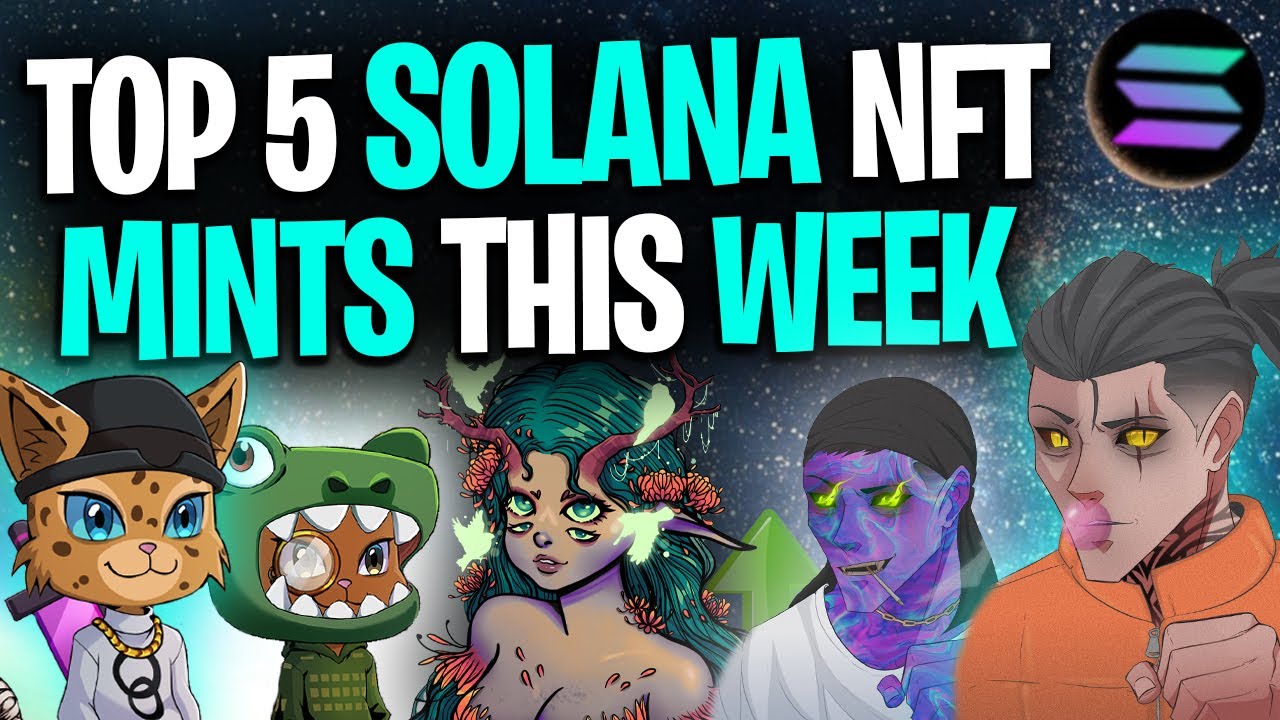 NFTs TO BUY THIS WEEK! │ Top 5 Solana NFT Mints This Week