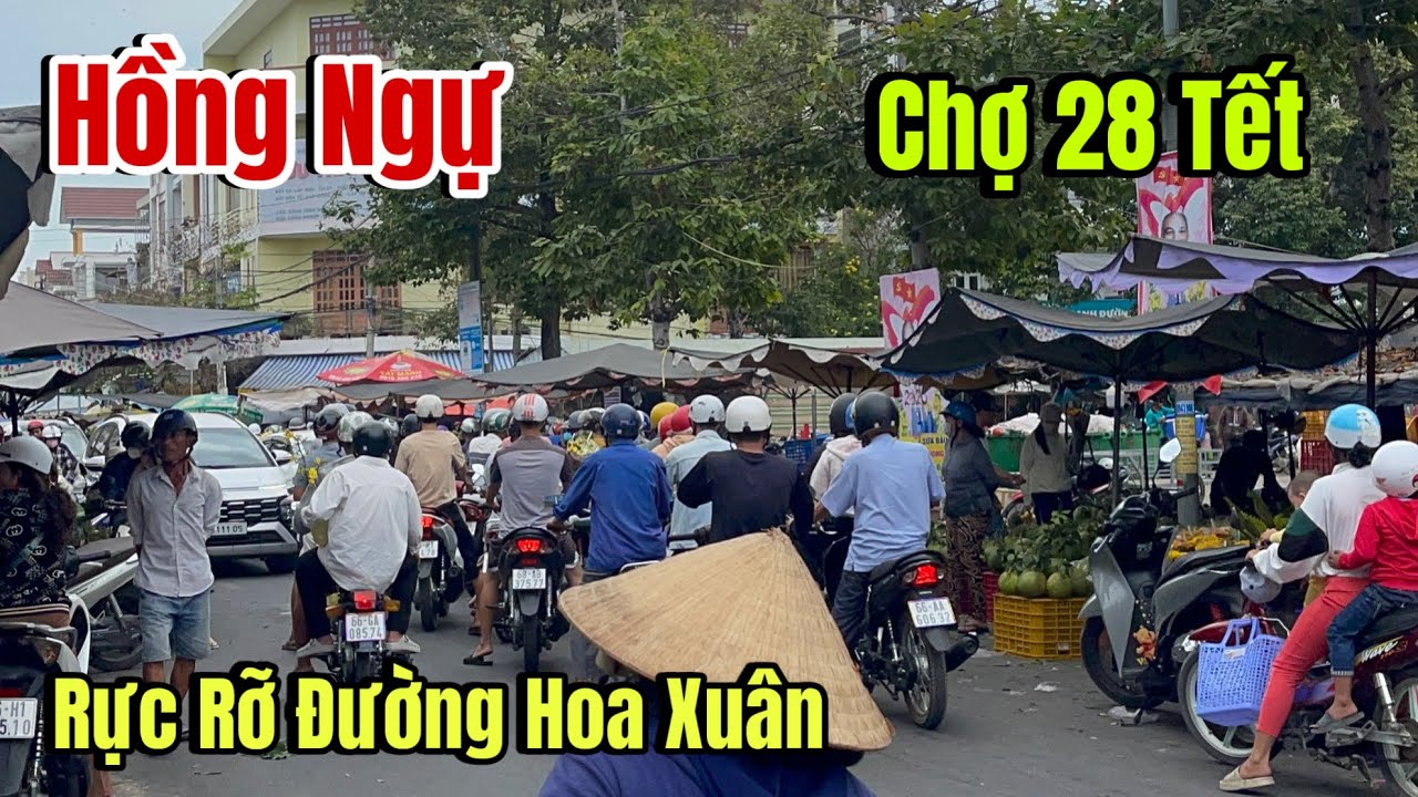 Người Dân Hồng Ngự Tấp Nập Đi Mua Sắm 28 Tết Và Xuất Hiện Đường Hoa Xuân Rực Rỡ