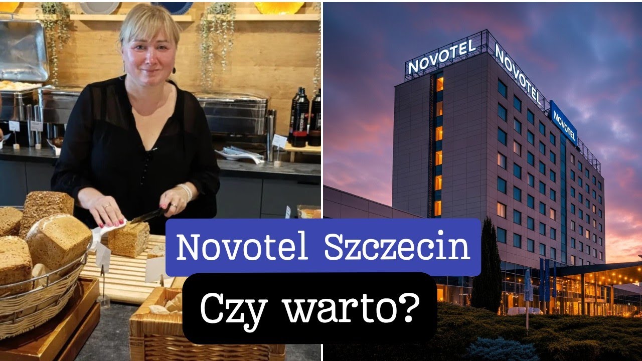 Oceniam pobyt w Novotel 4 * w Szczecinie - jakie są śniadania?