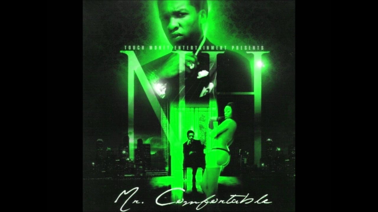 NH - I be damned - Touch Money - Mr. Comfortable