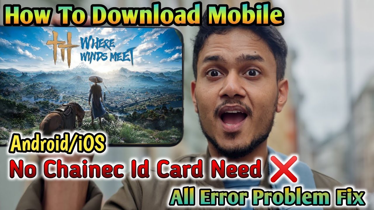 Where Winds Meet Mobile Download Full Process | 100% Working Android/ iOS