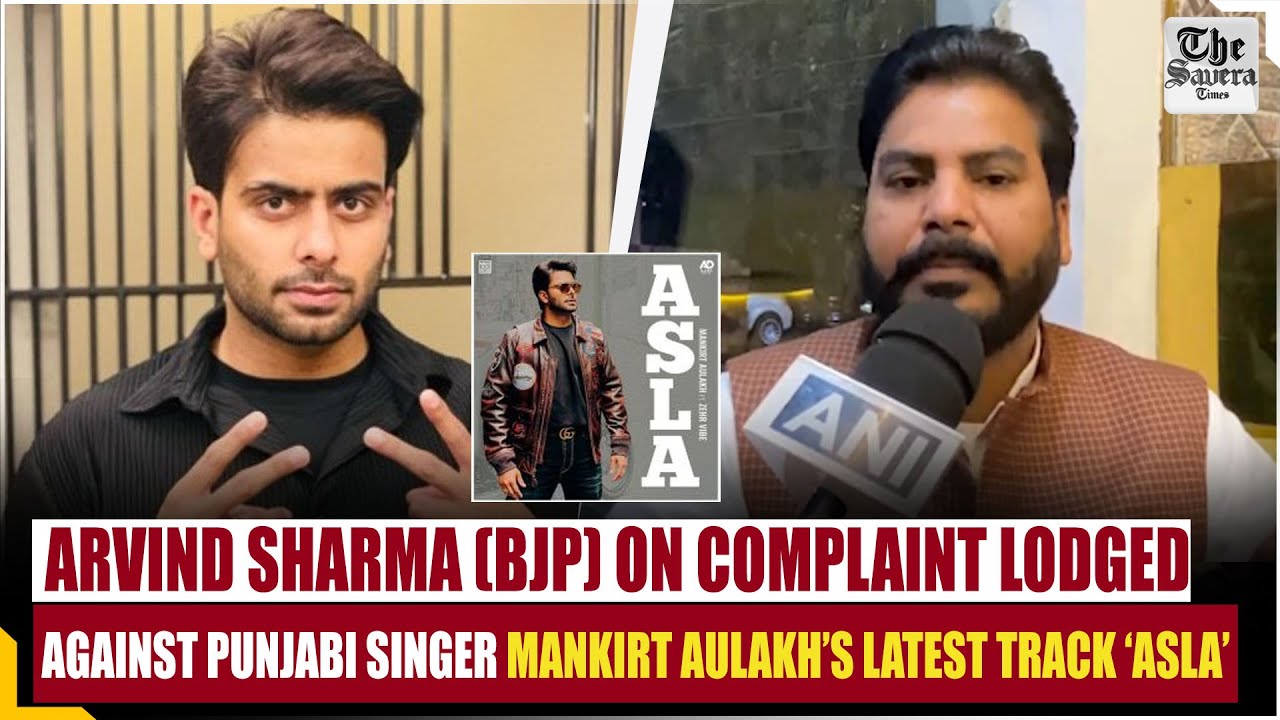 Arvind Sharma (BJP) On Complaint Lodged Against Punjabi Singer Mankirt Aulakh’s Latest Track ‘Asla’