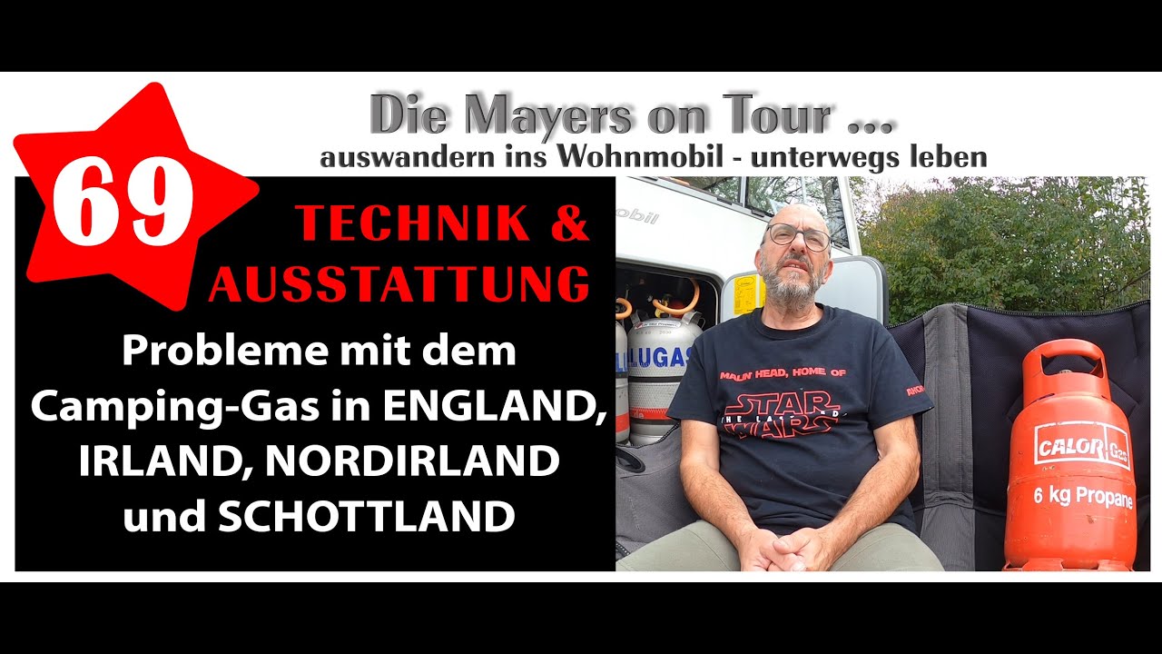 Video Nr. 69: Probleme mit Camping-Gas in ENGLAND, IRLAND, NORDIRLAND und SCHOTTLAND
