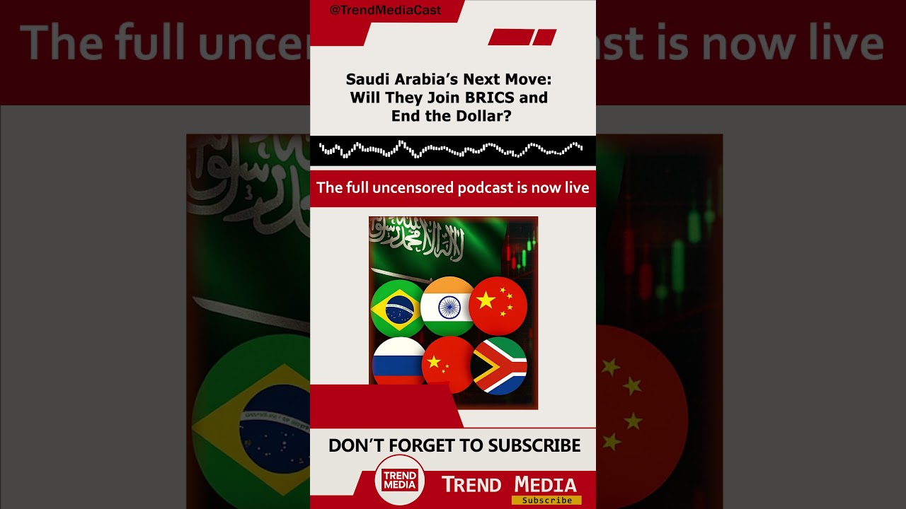 Saudi Arabia’s Move Will They Join BRICS ? 