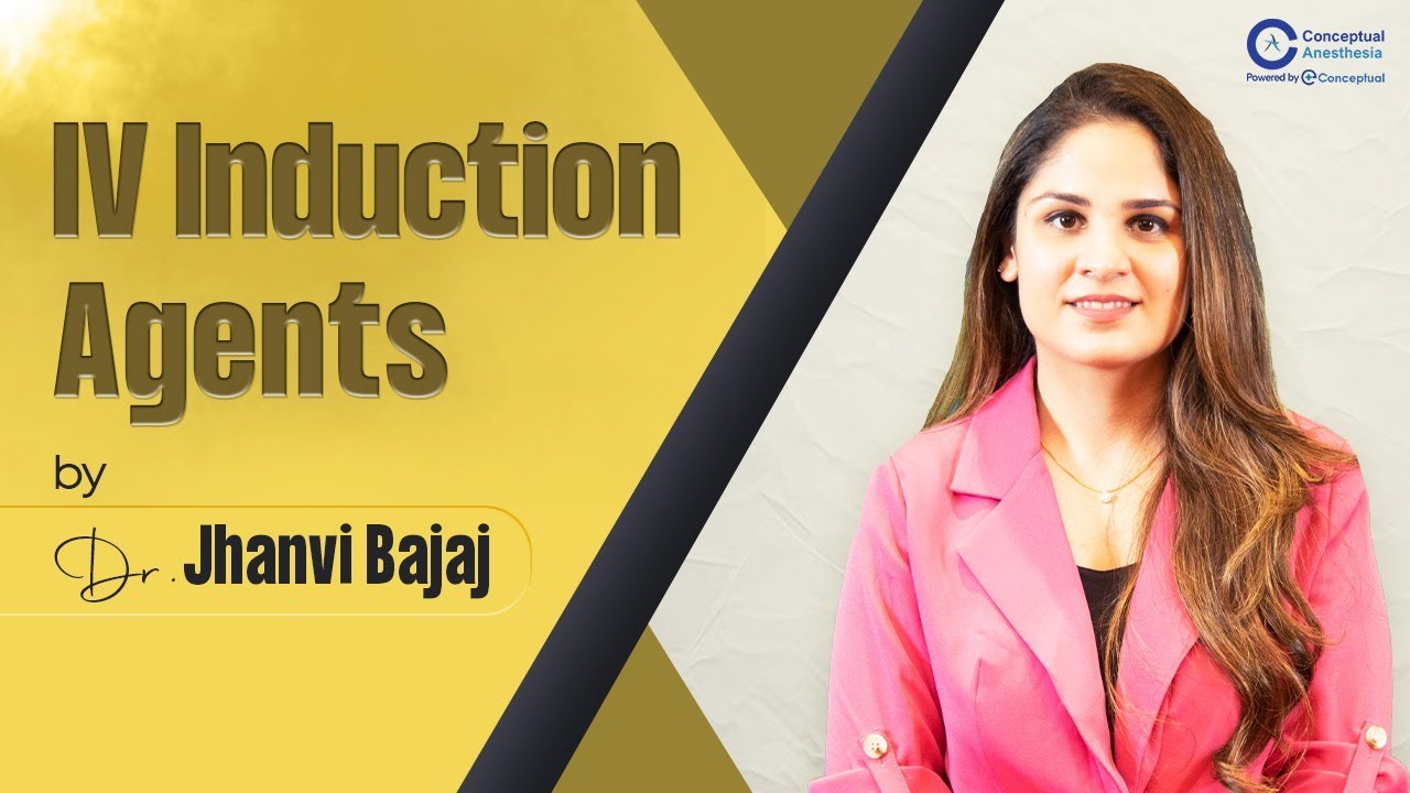 IV Induction Agents by Dr. Jhanvi  Bajaj | Conceptual Anesthesia