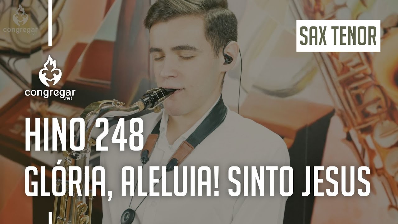 🎷 Hino 248 - Glória! Aleluia! Sinto Jesus - Sax Tenor - Hoyden - CCB 🎷