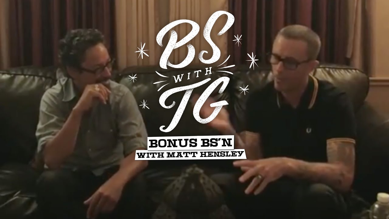 BS with TG : Bonus BS'n with Matt Hensley