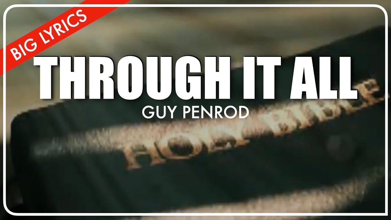 Through It All | Big Lyrics | Guy Penrod