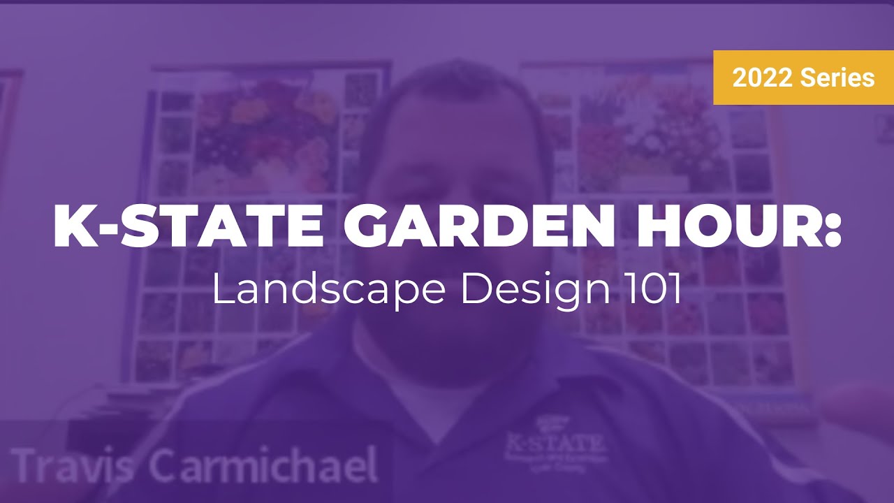 K-State Garden Hour: Landscape Design 101