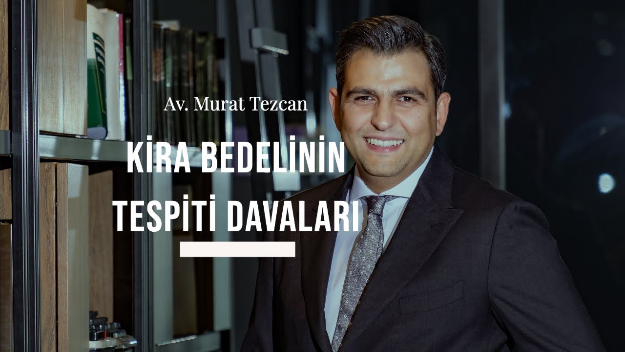 KİRA BEDELİNİN TESPİTİ DAVALARI