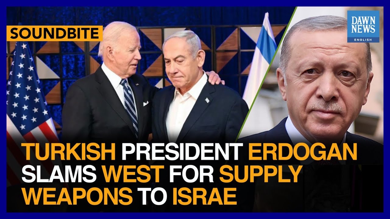 Turkish President Erdogan Slams West For Supply Weapons To Israel | Dawn News English