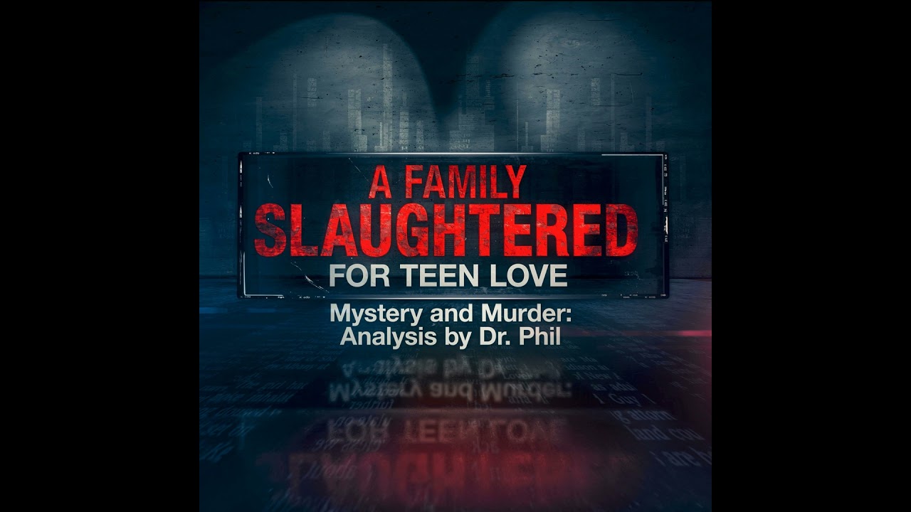 1 серия 6 сезона: Семья, убитая ради подростковой любви | Тайна и убийство: анализ доктора Фила