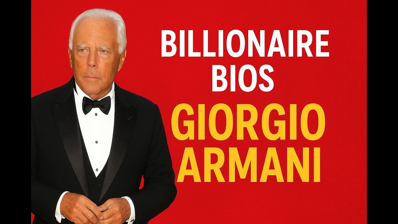 How Giorgio Armani Redefined Luxury and Became a Billionaire