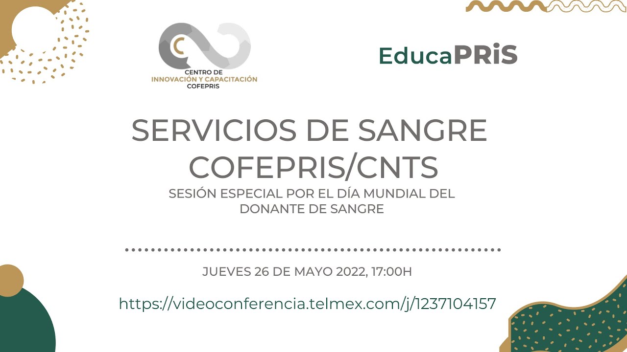 EducaPRiS  Sesión 26/05/2022 - Servicios de sangre Cofepris/Centro Nacional de Transfusión Sanguínea