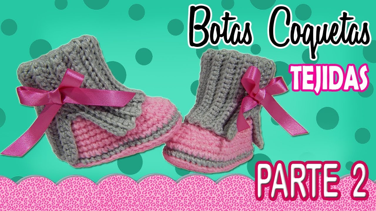 Botas coquetas para niña Tejidas a Crochet  | parte 2/2