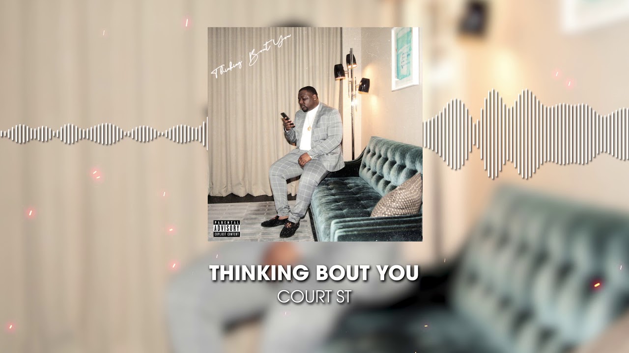 Court St - Thinking Bout You (Official Audio)