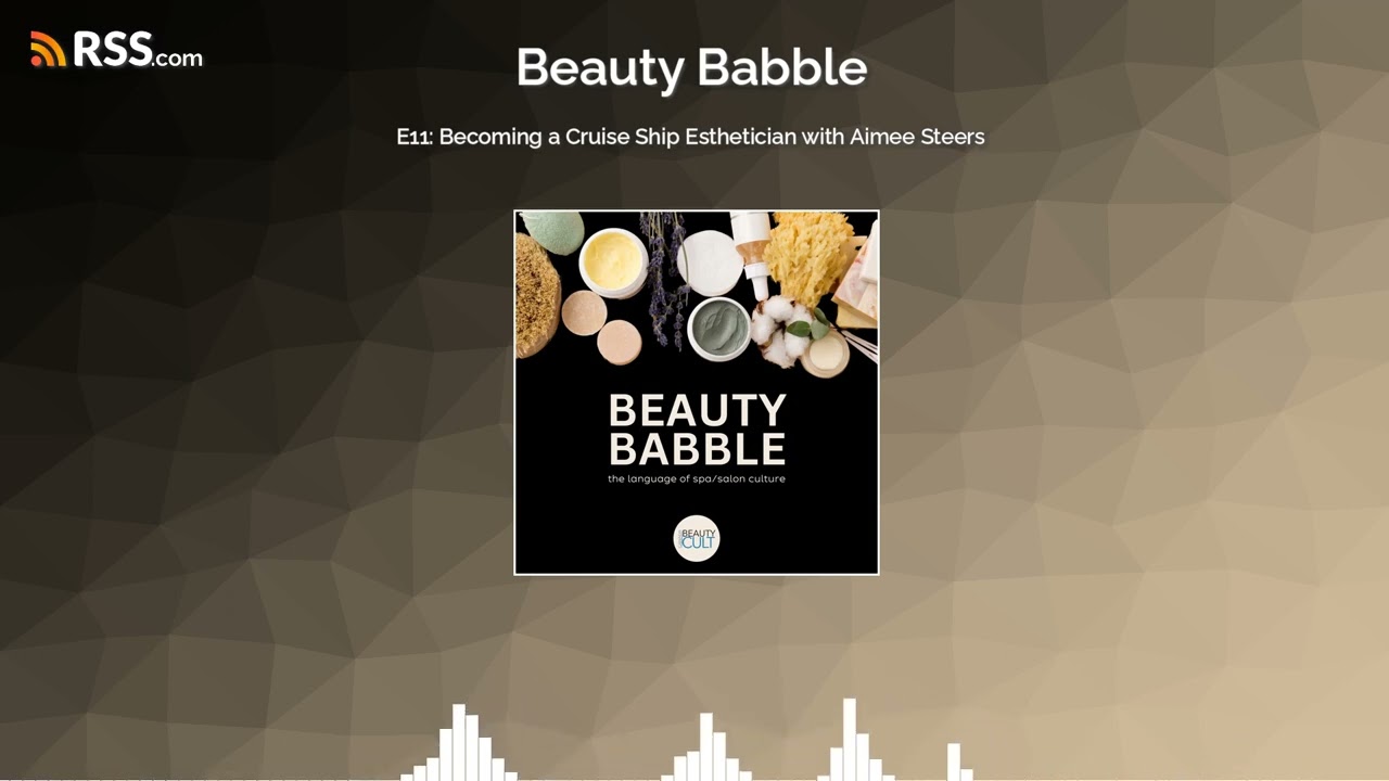E11: Becoming a Cruise Ship Esthetician with Aimee Steers