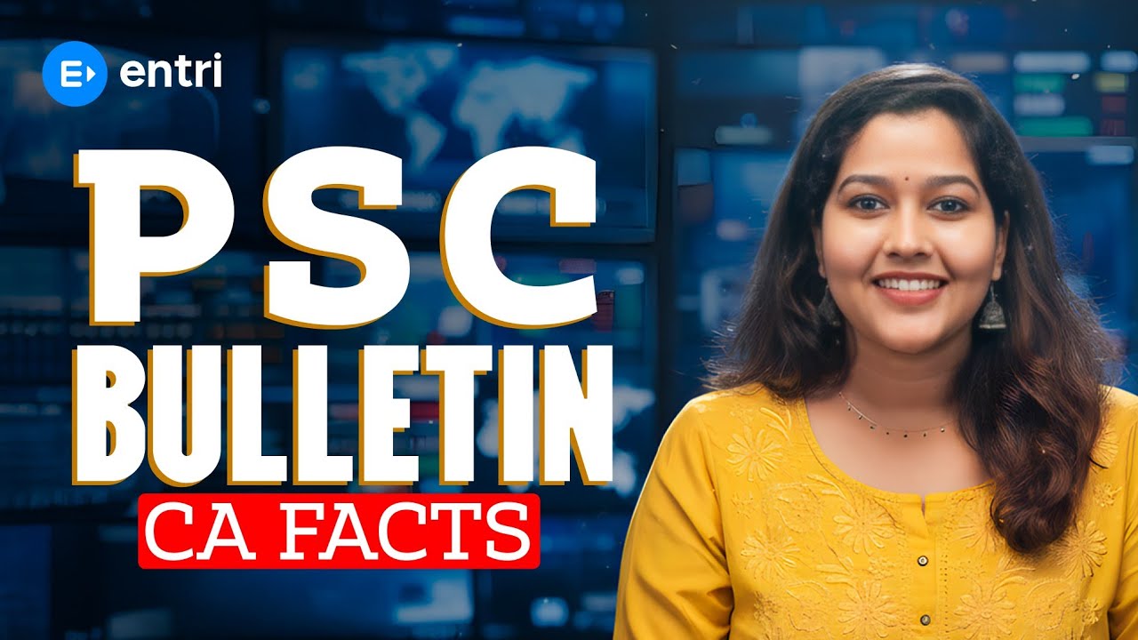 🔥 PSC Bulletin  Current Affairs Facts 🔥 | Entri 