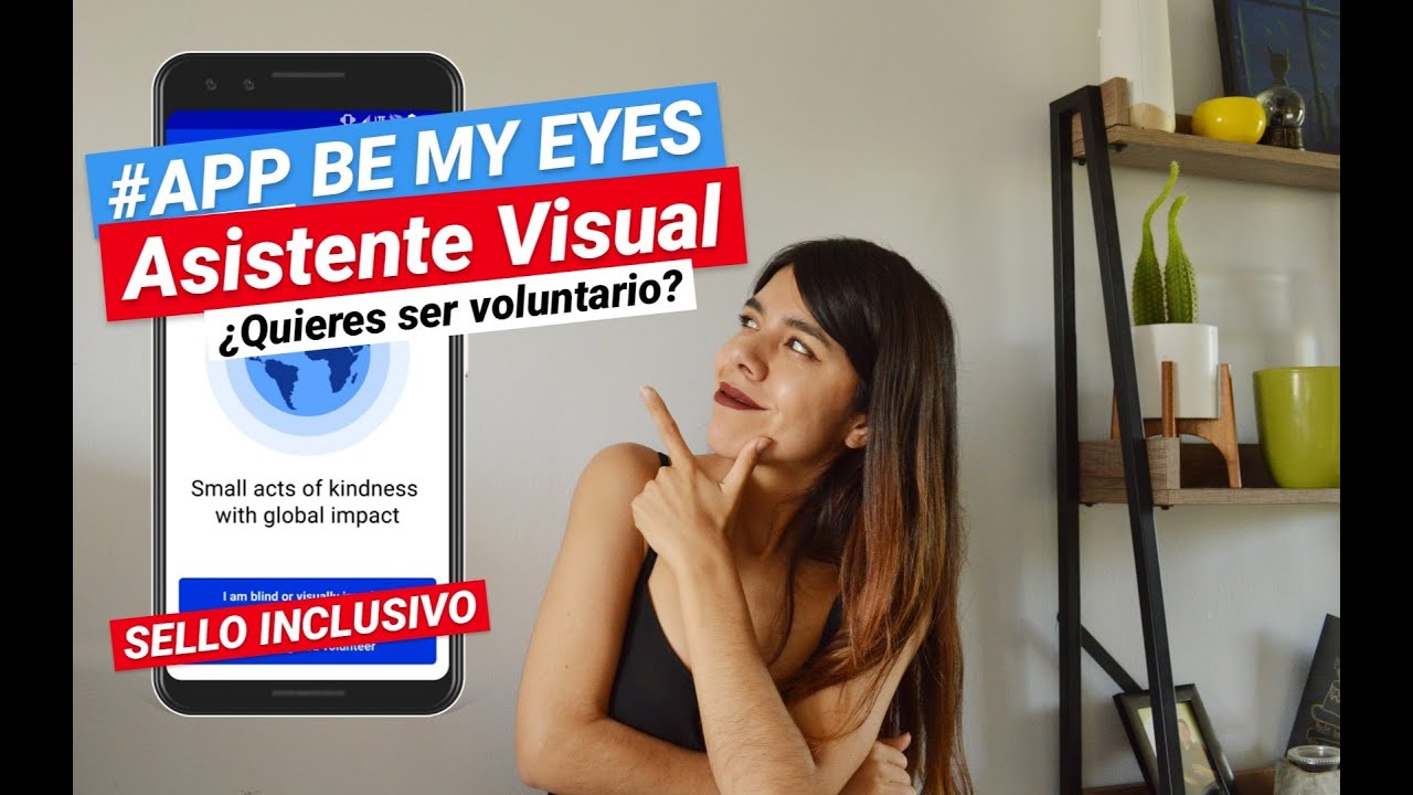 APLICACIÓN DIDÁCTICA ▶[BE MY EYES] Asistente Visual.