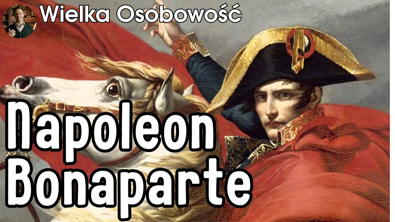 Napoleon Bonaparte. Od Korsyki do tronu Europy | Wielka Osobowość