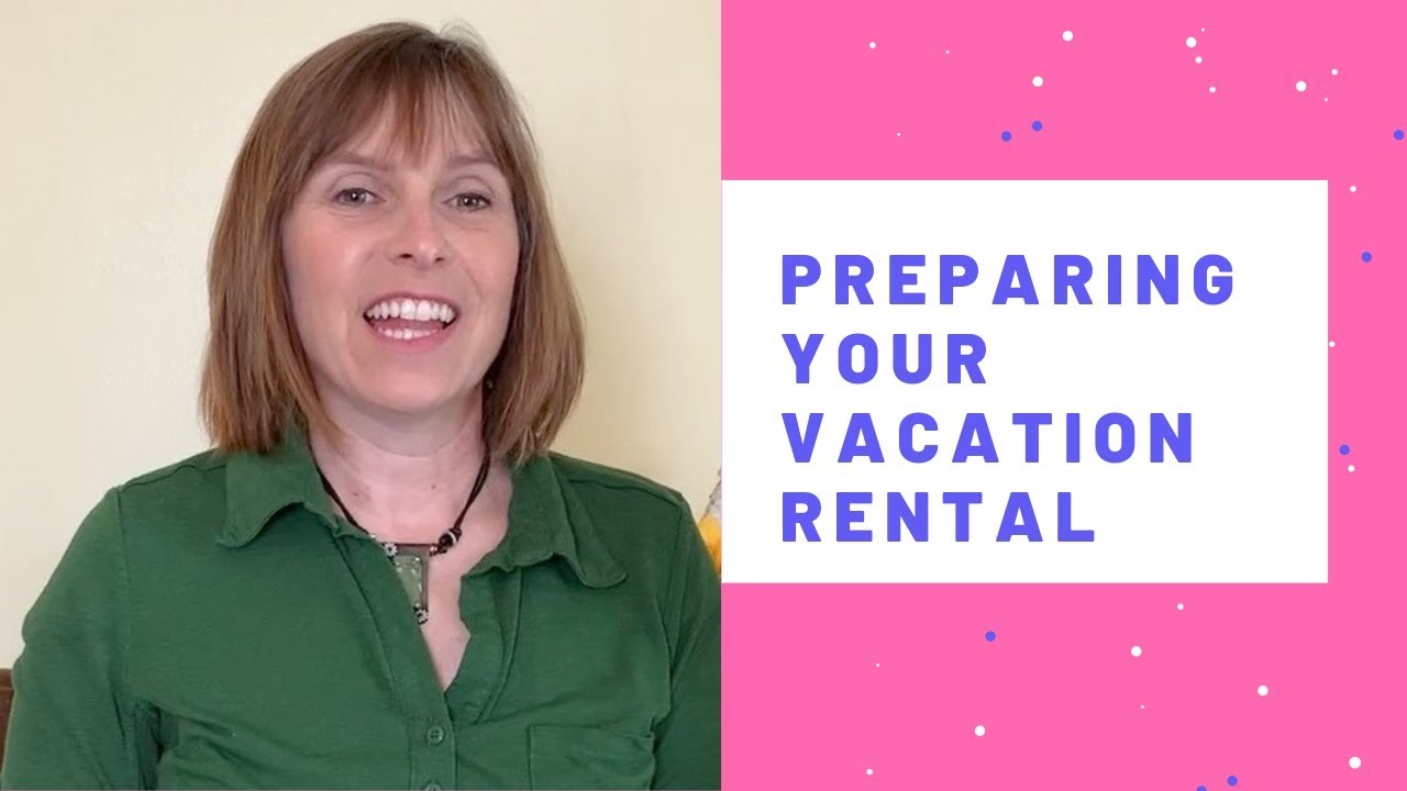 Confessions of a Vacation Rental Owner:  Preparation Details