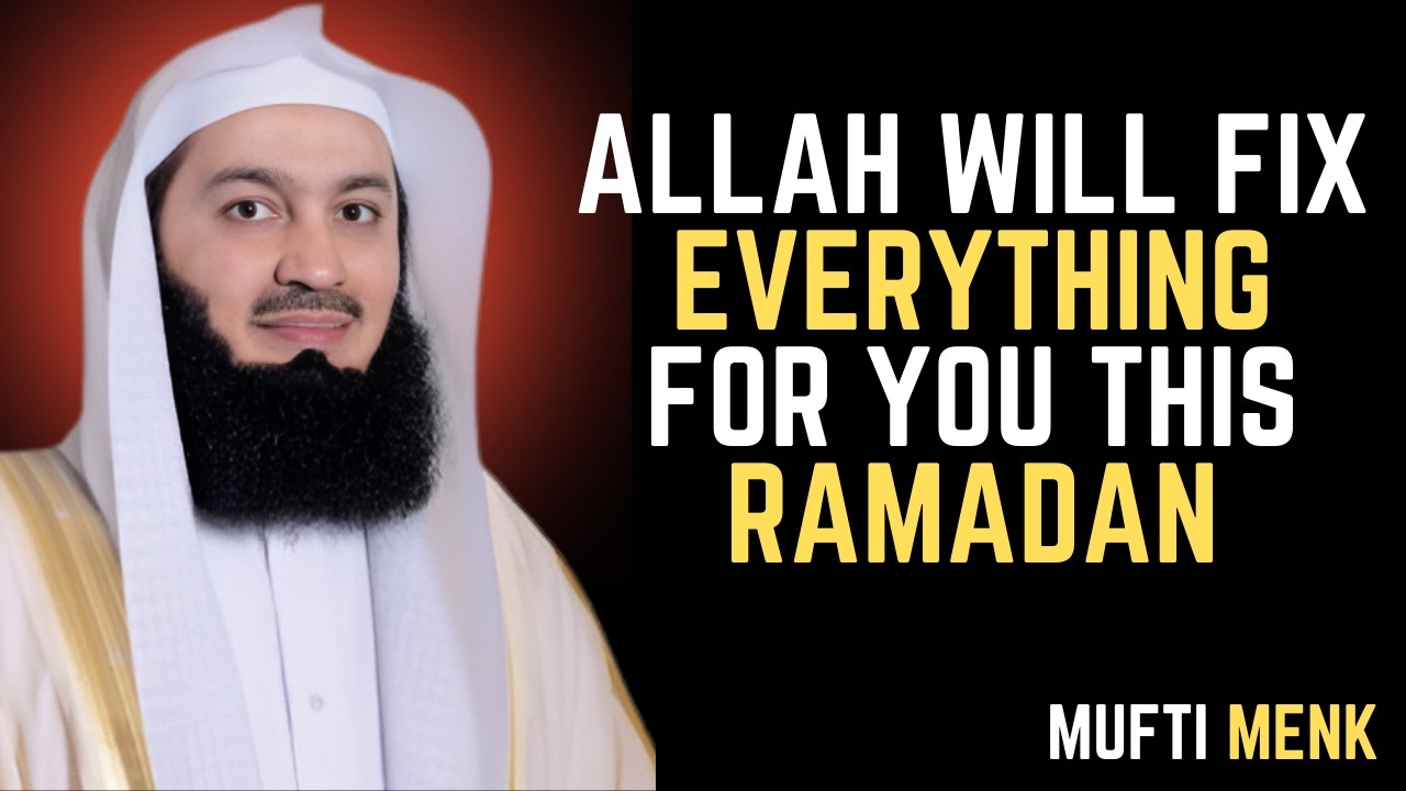 ALLAH WILL FIX EVERYTHING FOR YOU THIS RAMADAN #muftimenk #islamicmotivation #islamicreminder