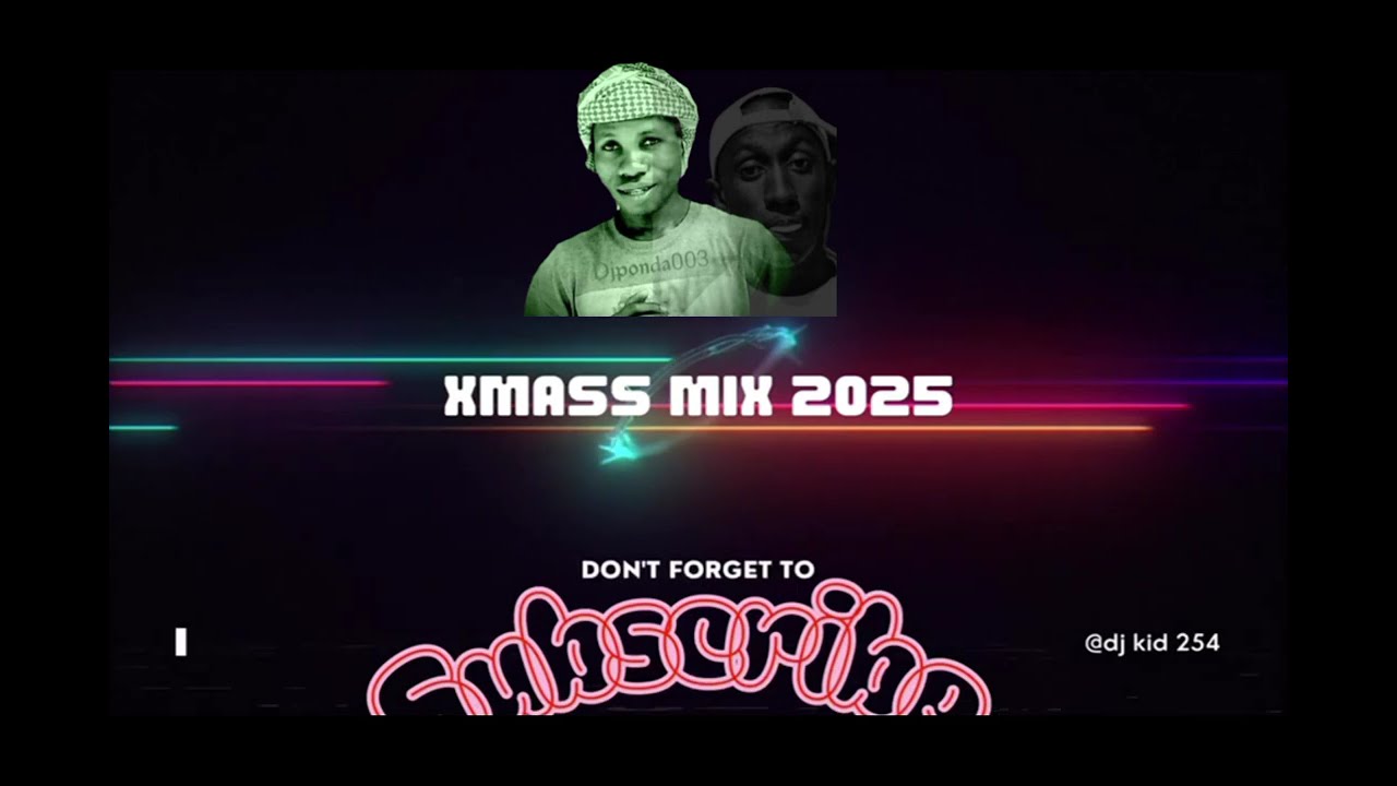 XMAS VIBE MIXTAPE 2025 BY DJ KID FT DJ PONDA 003SUBSCRIBE...LIKE... COMMENT...AND SHARE 🔥🔥🔥🔥🔥🔥🔥🔥🔥🔥