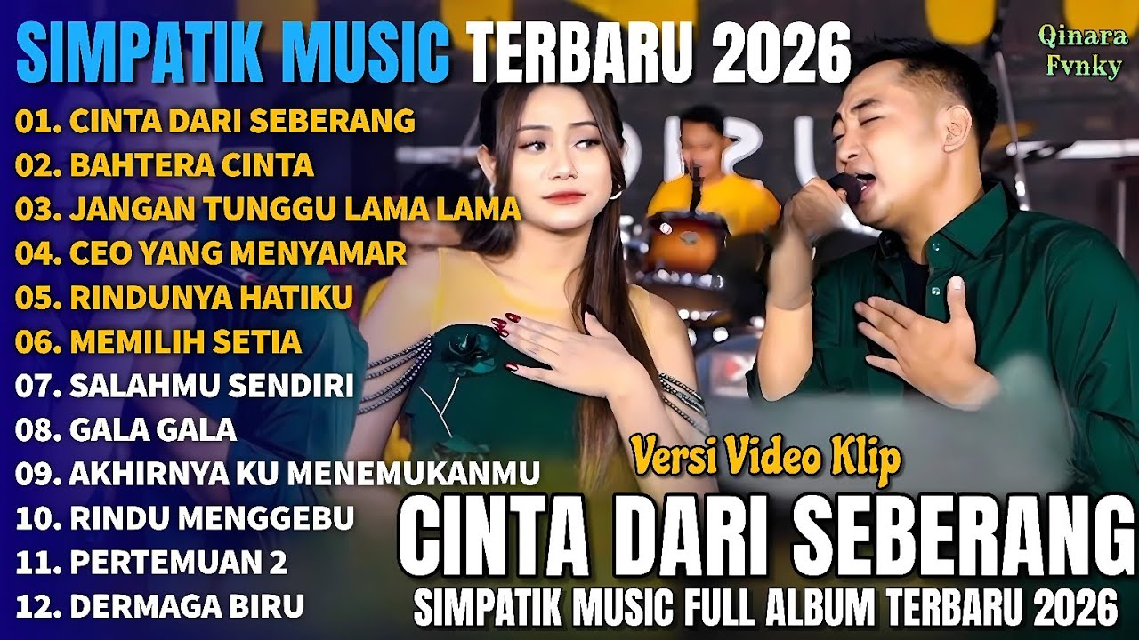 CINTA DARI SEBERANG - BAHTERA CINTA - JANGAN TUNGGU LAMA LAMA SIMPATIK MUSIC FULL ALBUM TERBARU 2026