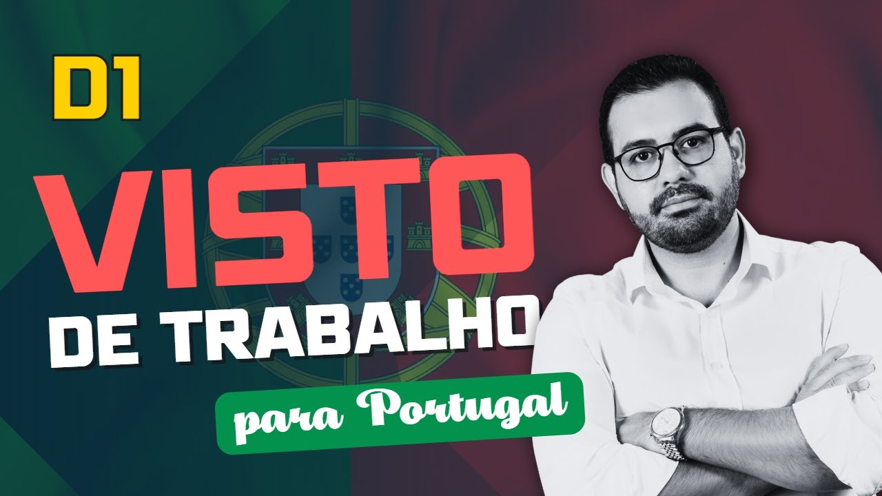 TRABALHAR EM PORTUGAL - VISTO D1 E ACOMPANHAMENTO FAMILIAR