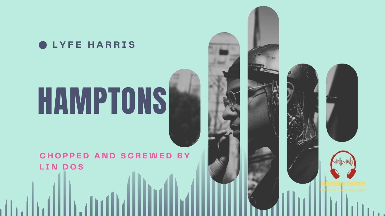 Lyfe Harris - Hamptons (Chopped And Screwed by Lin Dos)