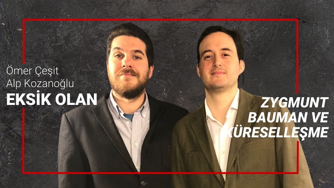 Eksik Olan | Zygmunt Bauman ve küreselleşme