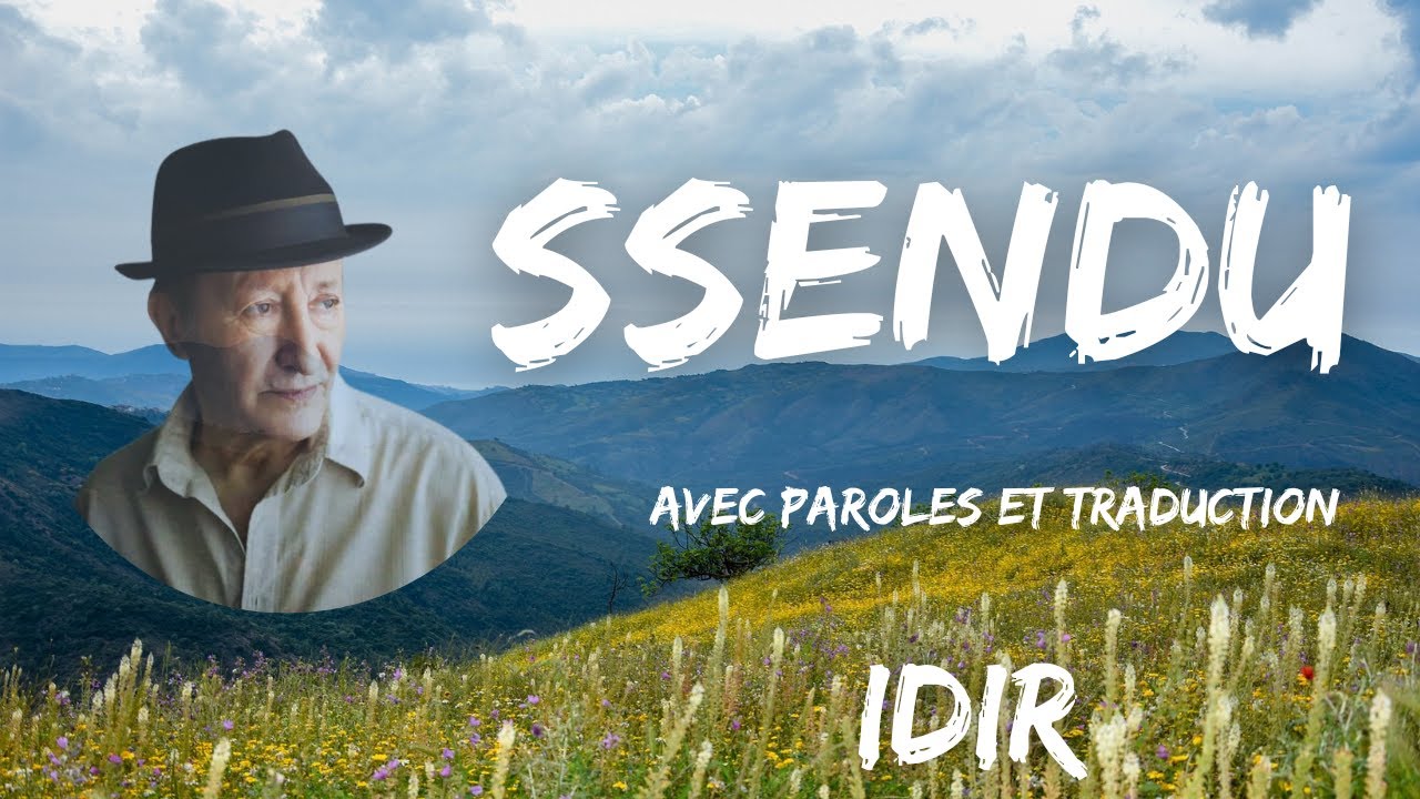 Ssendu  | Idir | Avec Paroles et Traduction