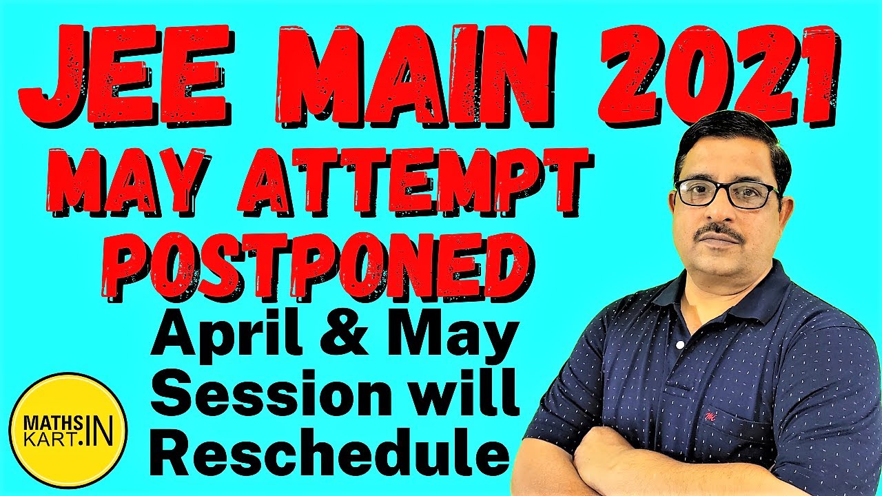 JEE Main 2021 May Session Postponed | BPS Chauhan | Mathskart